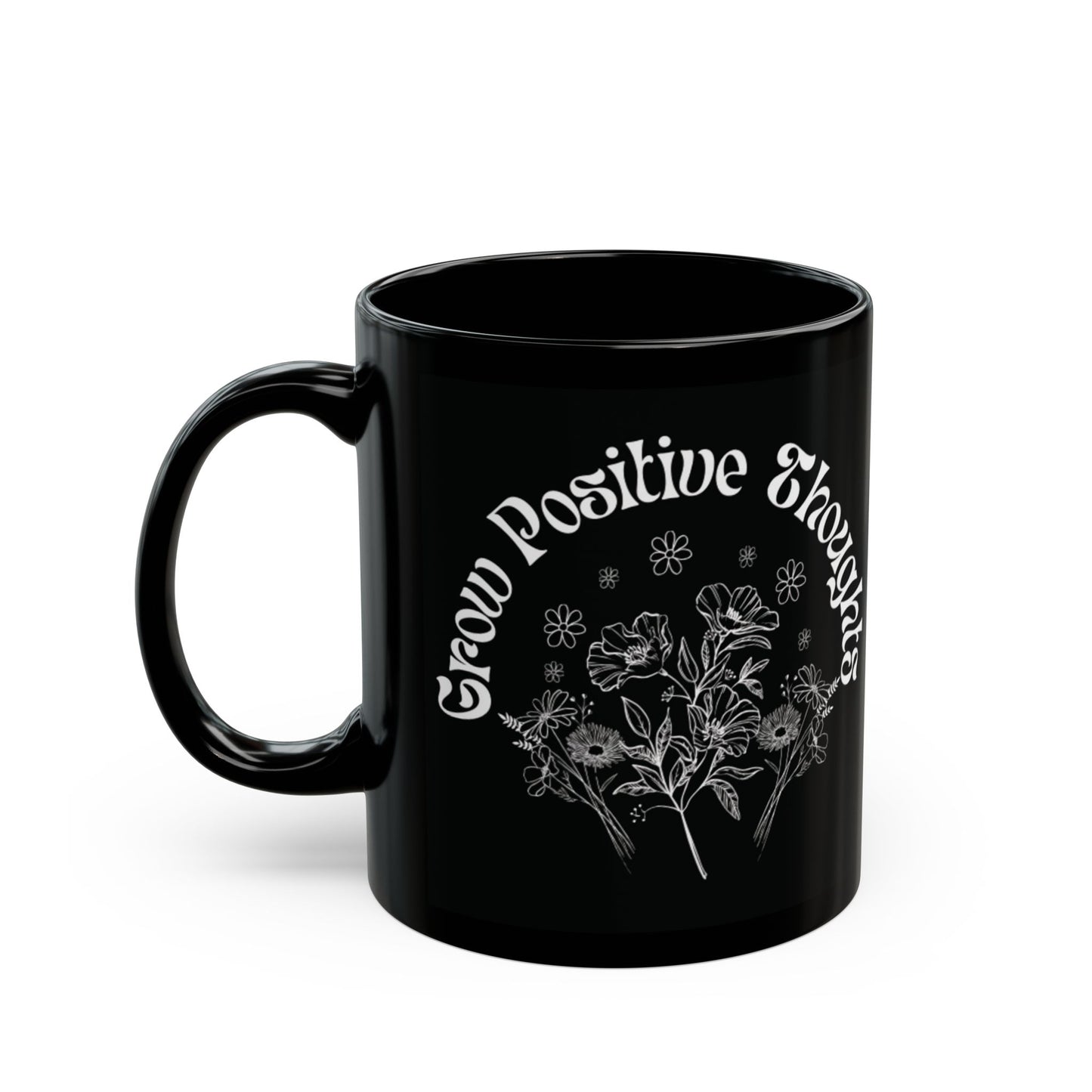 Grow Positive Thoughts Ceramic Mug