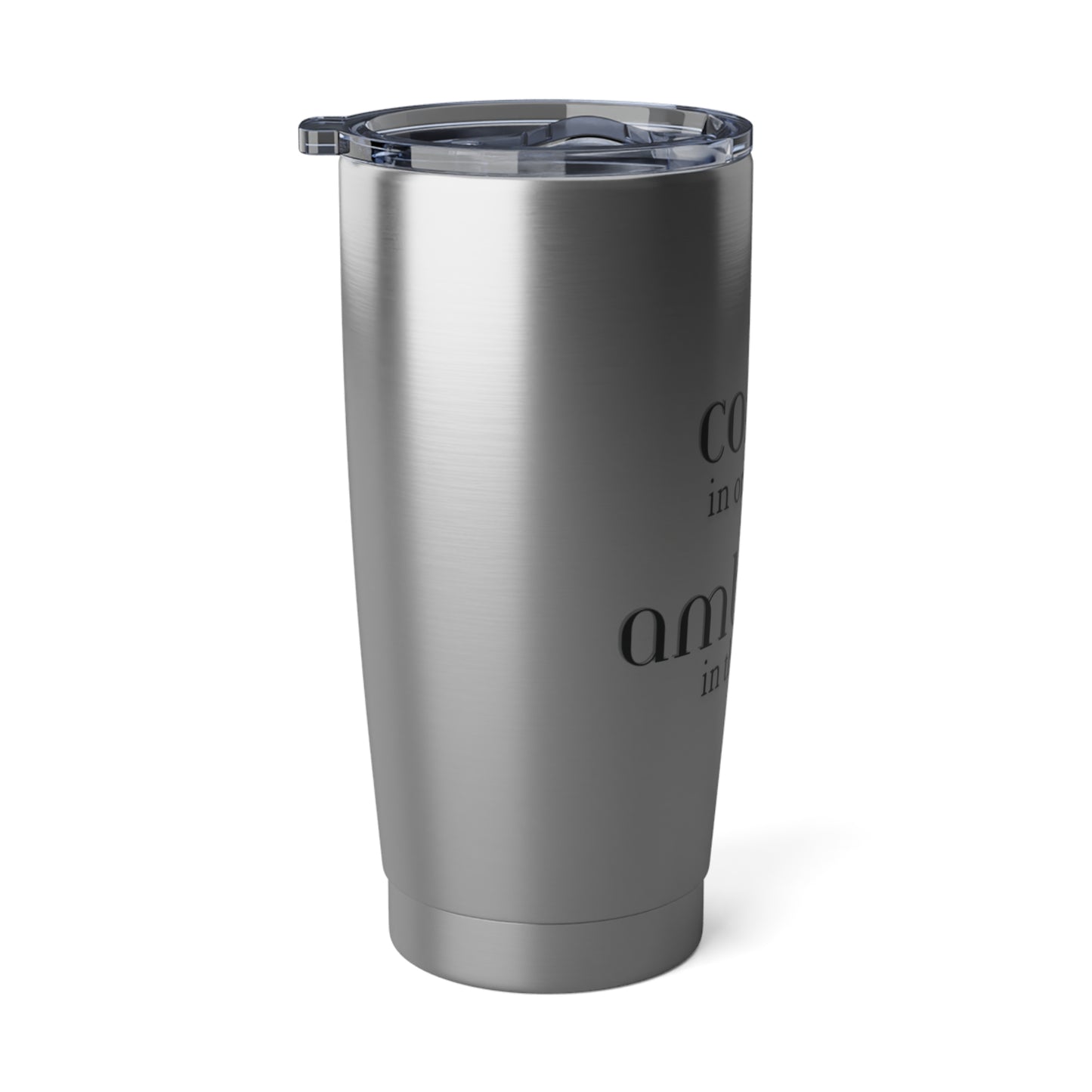 Coffee and Ambition 20 oz. Stainless Steel Tumbler