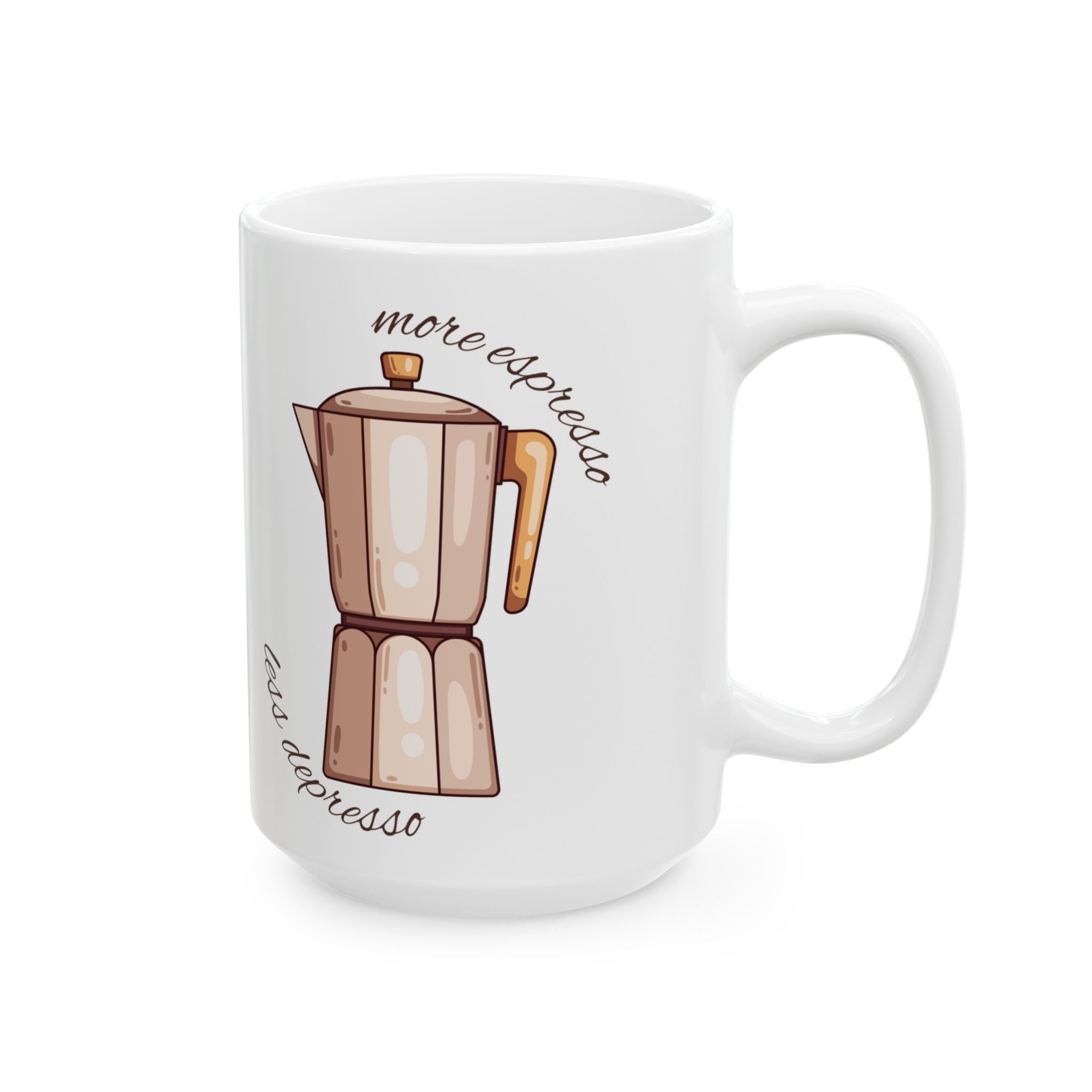 More Espresso Less Depresso 15oz Ceramic Mug