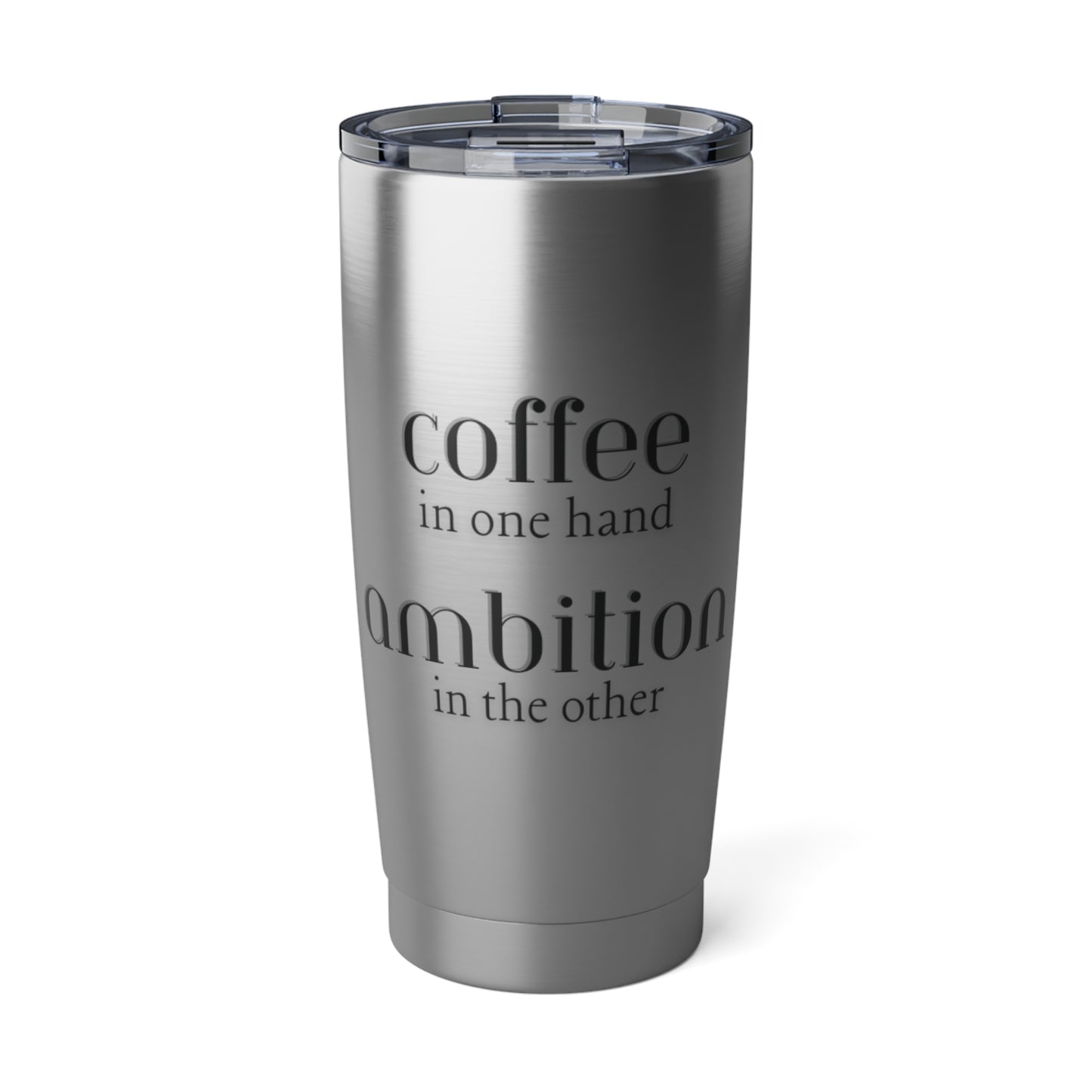 Coffee and Ambition 20 oz. Stainless Steel Tumbler