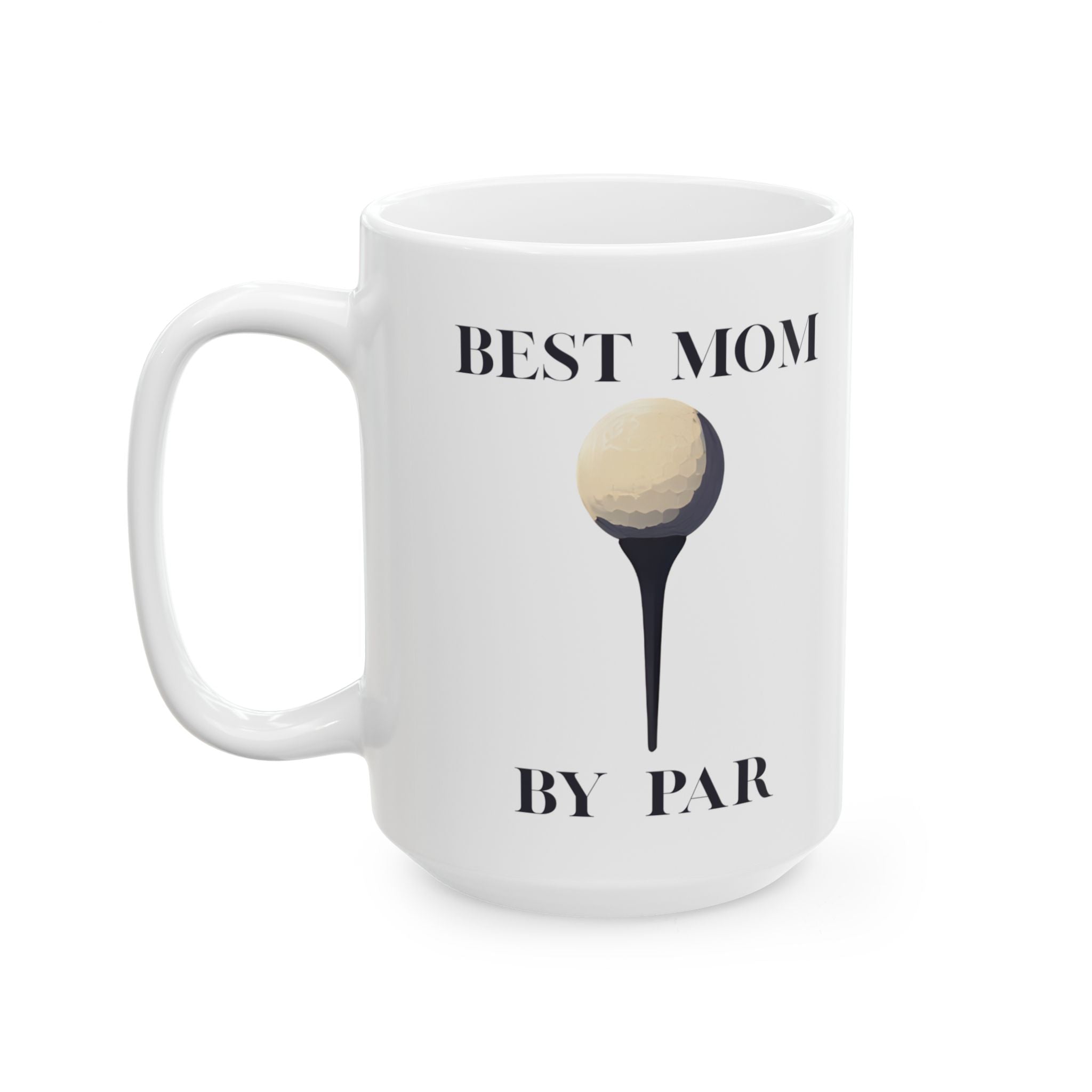Best Mom By Par Ceramic 15oz Golf Mug