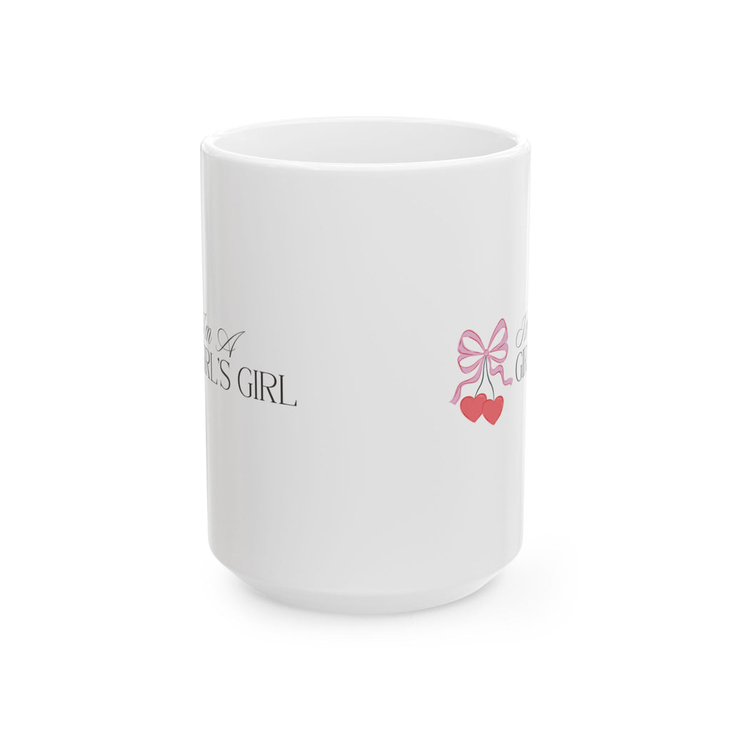 I'm a Girl's Girl Ceramic 15oz Mug