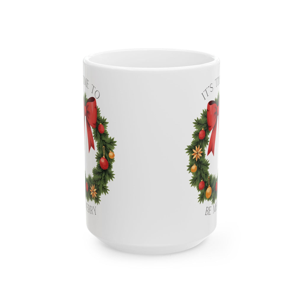 Time To Be Merry 15oz Ceramic Christmas Mug