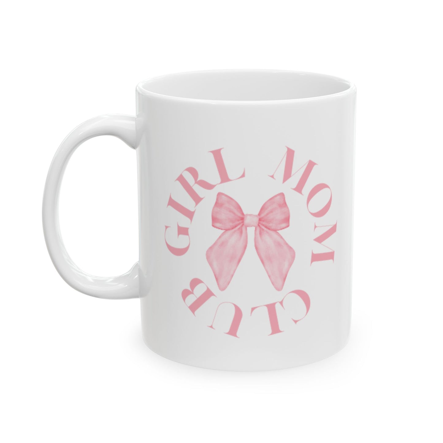 Girl Mom Club Ceramic Mug (11 and 15oz)