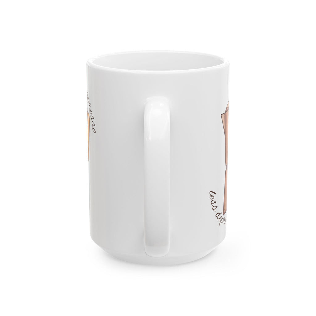 More Espresso Less Depresso 15oz Ceramic Mug