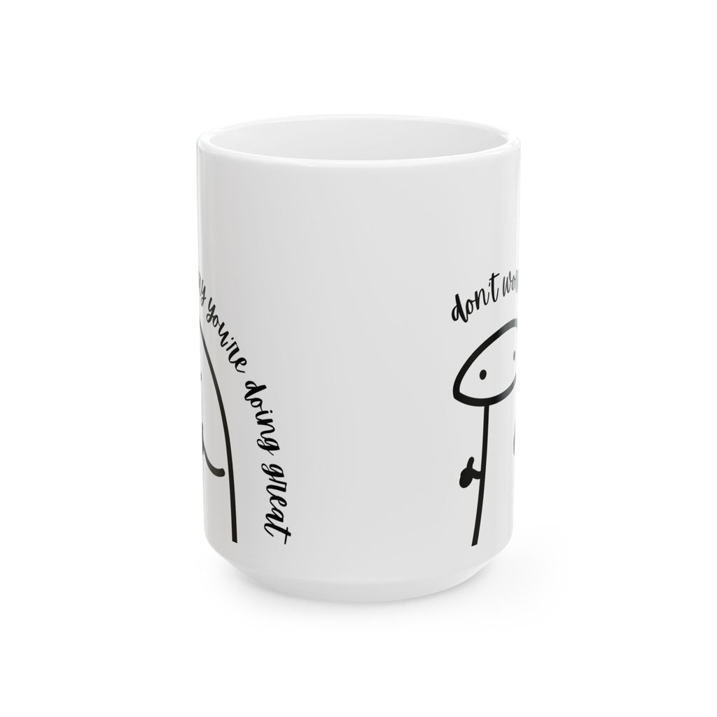 You're Doing Great 15oz Ceramic Mug