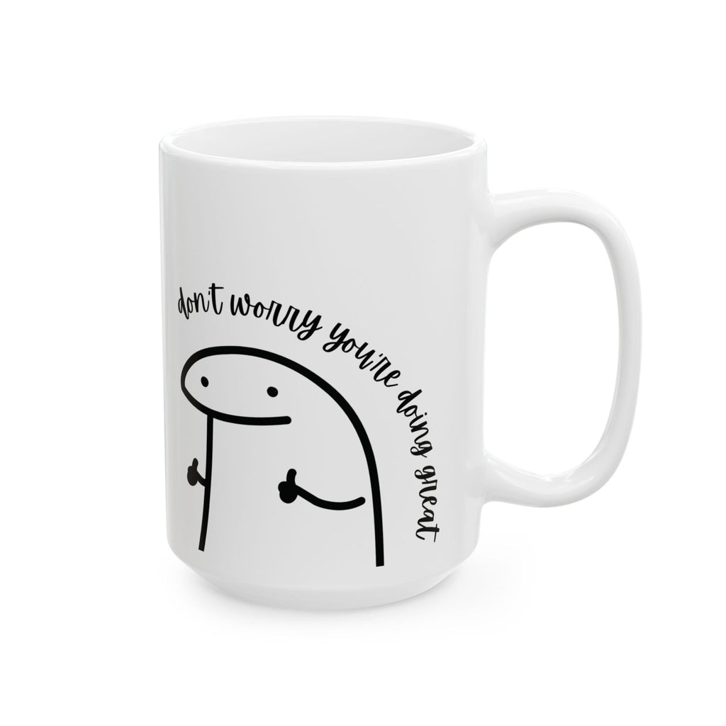 You're Doing Great 15oz Ceramic Mug