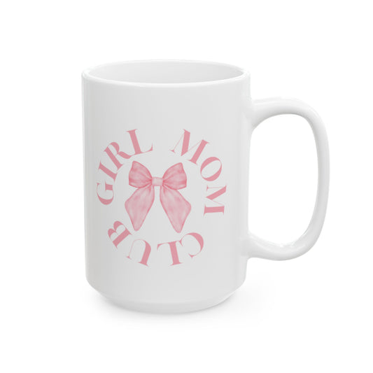 Girl Mom Club Ceramic Mug (11 and 15oz)